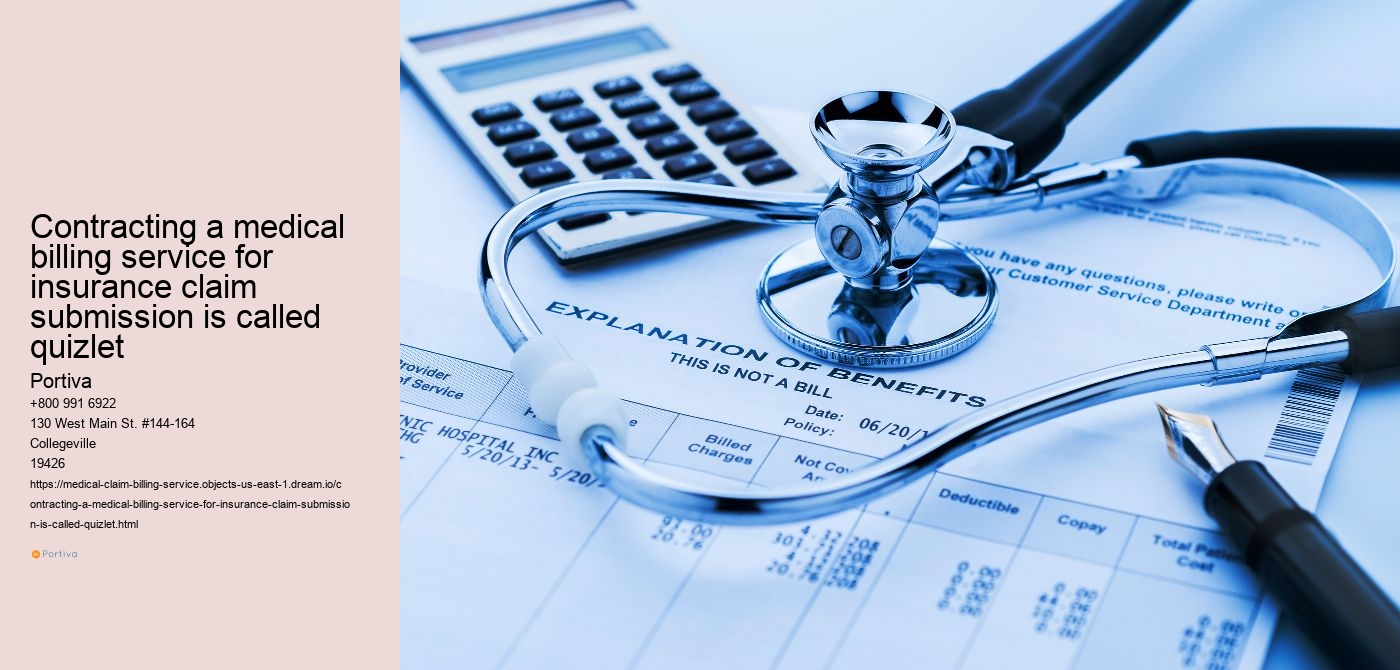 contracting a medical billing service for insurance claim submission is called quizlet