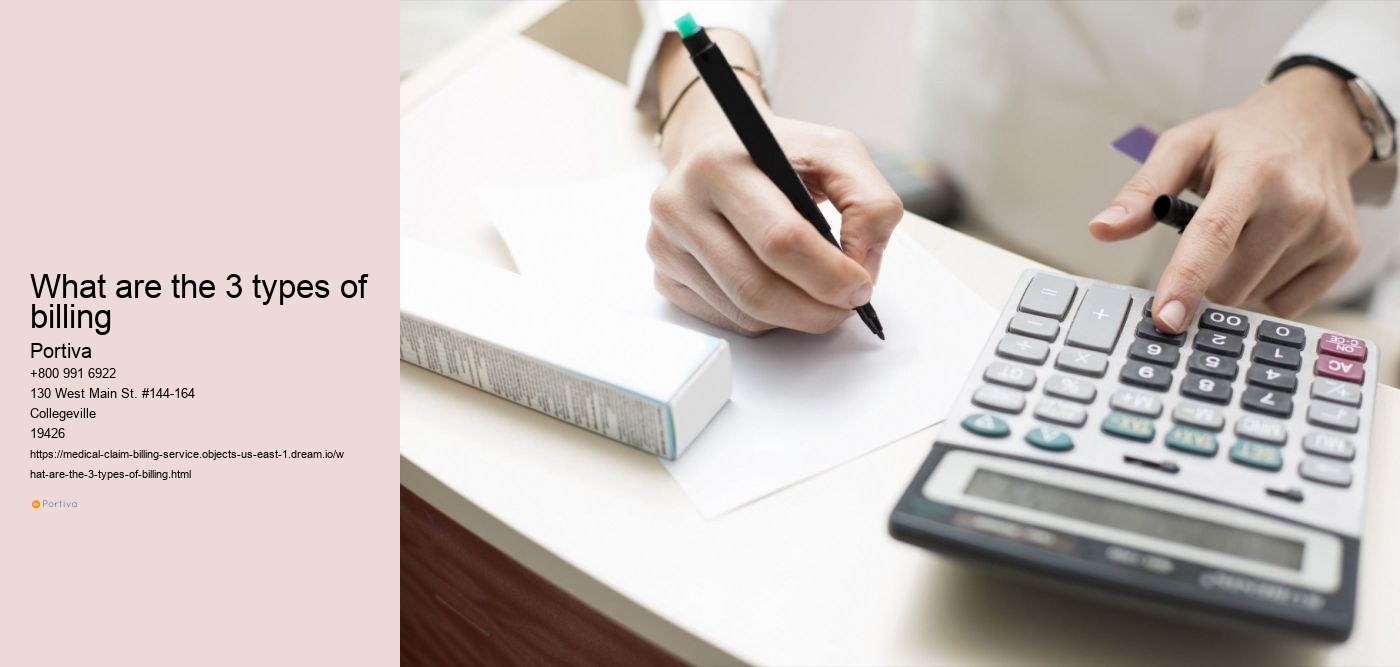 What are the 3 types of billing