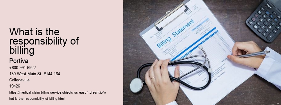 What is the responsibility of billing